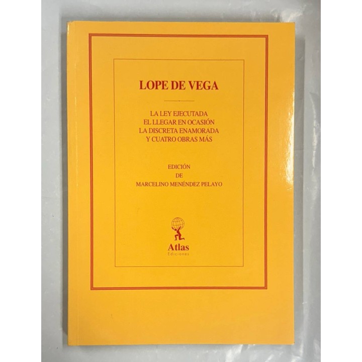 OBRAS DE LOPE DE VEGA: LA LEY EJECUTADA, EL LLEGAR EN OCASIÓN, LA DISCRETA ENAMORADA Y CUATRO OBRAS MÁS.